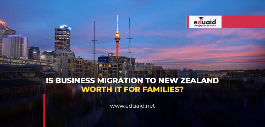 Is Business Migration to New Zealand Worth It for Families