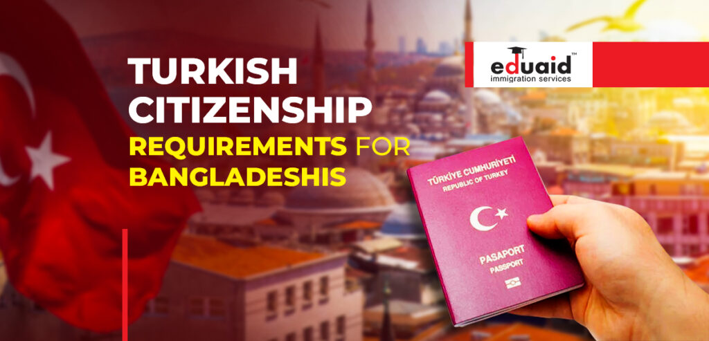 What You Need to Know About Turkish Citizenship as a Bangladeshi Investor Turkish Citizenship
