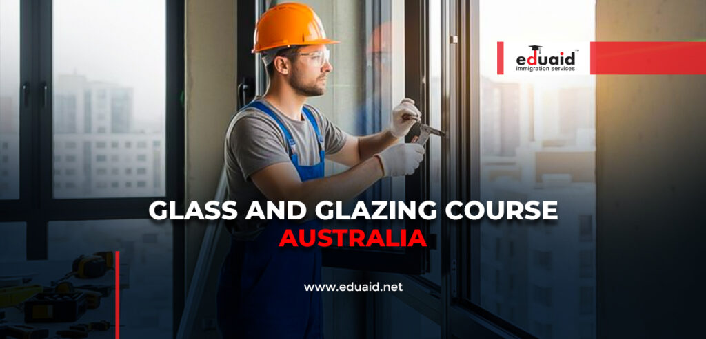 Glass and Glazing Course Australia | September 2026 Intake Glass and Glazing Course Australia